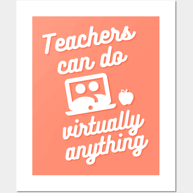 Teachers can do virtually anything Wall Art by RoserinArt